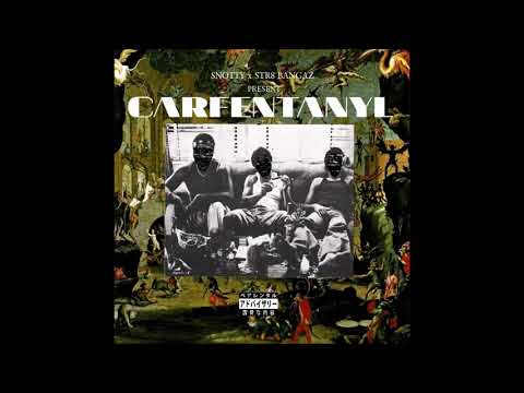 Snotty X Str8 Bangaz - Carfentanyl (EP)