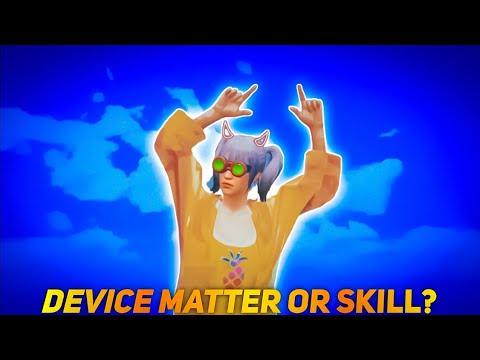 DEVICE MATTER OR SKILL💙?