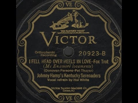 Johnny Hamp's Kentucky Serenaders "I Fell Head Over Heels In Love" (1927 )Victor 20923