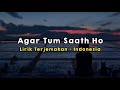 Agar Tum Saath Ho Tamasha Lirik Terjemahan Indonesia
