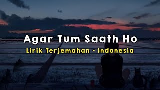 Agar Tum Saath Ho | Tamasha | Lirik - Terjemahan Indonesia
