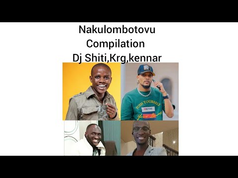 NAKULOMBOTOVE COMPILATION BY SHITI,KRG&CRAZY KENNAR