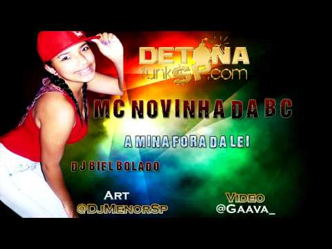 MC NOVINHA DA BC - MINA FORA DA LEI ♪ ' { DJ BIEL BOLADO - $ GRANFINO PROD. $ }