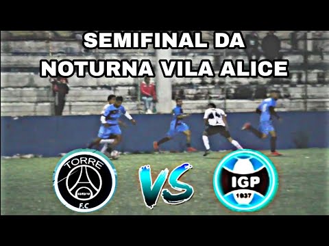 Torre X IGP - Semifinal da Copa Noturna Vila Alice