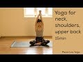 Yoga For Neck Shoulders And Upper Back 15min