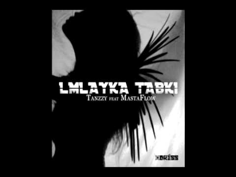 Masta Flow Feat Tanzzy - Lmalayka Tabki 2011 - 2012
