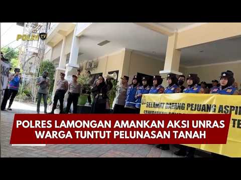 PRESISI UPDATE: POLRES LAMONGAN AMANKAN AKSI UNRAS WARGA TUNTUT PELUNASAN TANAH 04/03/26 (11.00)