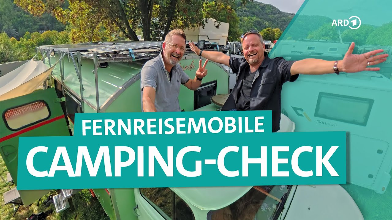 Camping-Check: Expeditionscamper, Fernreisemobile & Selbstausbau | ARD Reisen