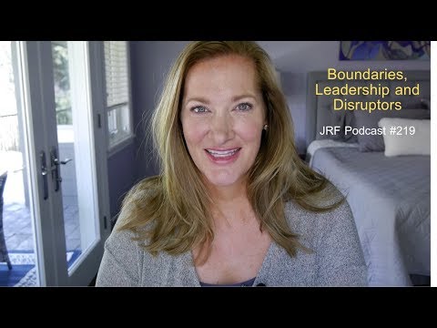 JRF Podcast #219 Boundaries, Leadership and Disruptors