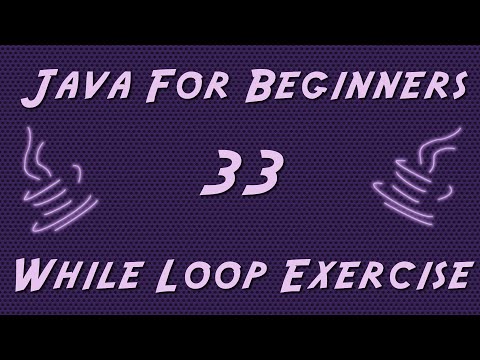 Learn Java For Beginners 33 While Loop Exercise