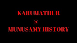 KARUMATHUR@MUNUSAMY HISTORY கருமாத்�