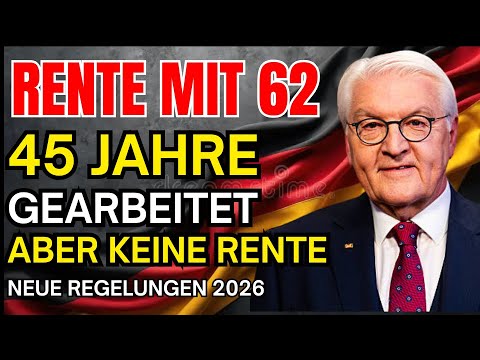 Rente mit 62? | 45 Jahre gearbeitet aber keine Rente | Neue Regelungen 2026