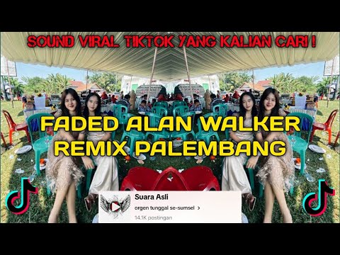 FADED ALAN WALKER REMIX PALEMBANG VIRAL TIKTOK 2024!