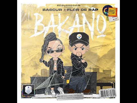 BAKANO - BASCUR FEAT FLOR DE RAP (VIDEO OFICIAL)