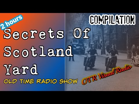 Secrets Of Scotland Yard👉Old Time Radio Show Compilation/OTR Visual Podcast