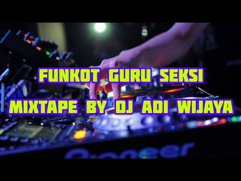 DJ GURU SEKSI FUNKOT - DJ Adi Wijaya {GBADJ™}
