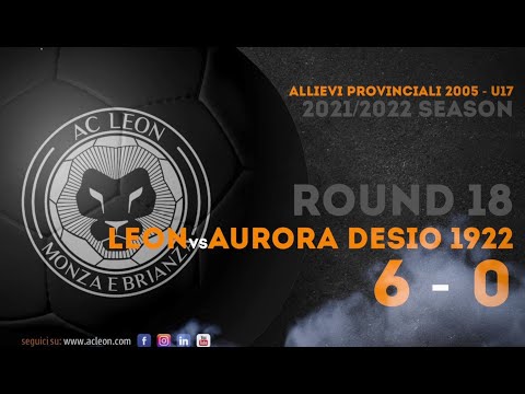 ALLIEVI U17 - 2005, LEON vs AURORA DESIO - 23/04/2022 Highlights