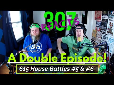 Surprise! A Double Episode! -- 615 House Battles #5 & #6 -- 307 Reacts -- Episode 404