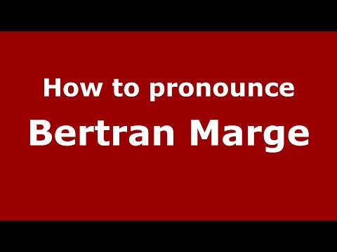 How to pronounce Bertran Marge (Mexico/Mexican Spanish) - PronounceNames.com