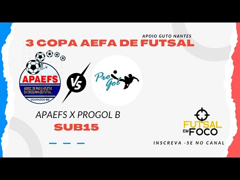 APAEFS X PROGOL B  - COPA AEFA DE FUTSAL CATEGORIA SUB15