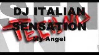 Dj Italian Sensation - My Angel