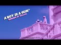 A BOY IS A GUN But It Might Send You To Heaven