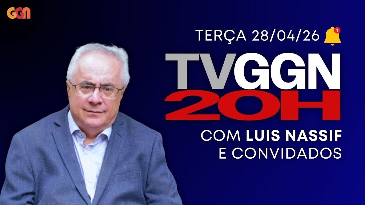 TVGGN 20H com Luis Nassif | (28/04/26)