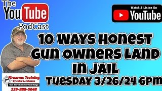 Live From The Range:10 Ways Honest Gun Owners  Land in Jail