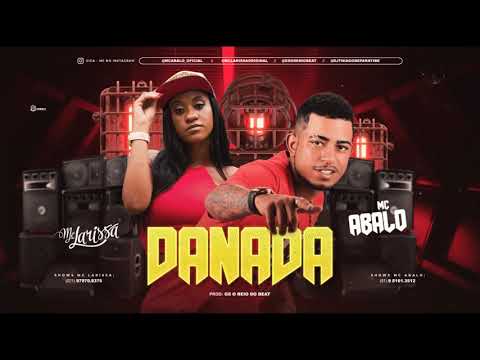 MC ABALO E MC LARISSA - DANADA - REMIX BREGAFUNK