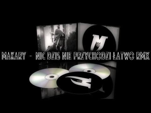 Makary - Nic Dziś Nie Przychodzi Łatwo rmx ft. Kadi (prod. Makary) ref: MarleJah