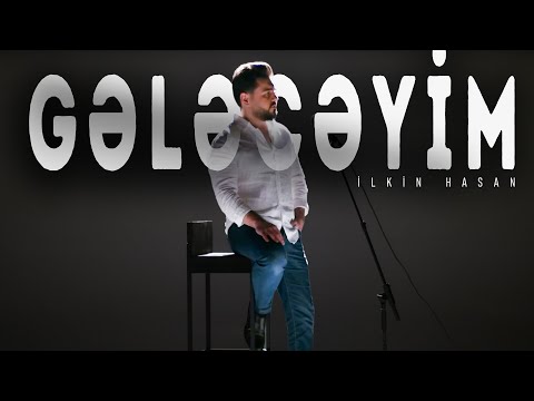 İlkin Hasan - Geleceyim (Official Video)
