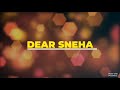 Dear Sneha My 5th Video On LockDown