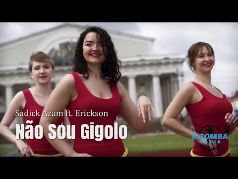 Sadick Azam ft. Erickson - Não Sou Gigolo | Kizomba Music Video | Lady Styling Mix