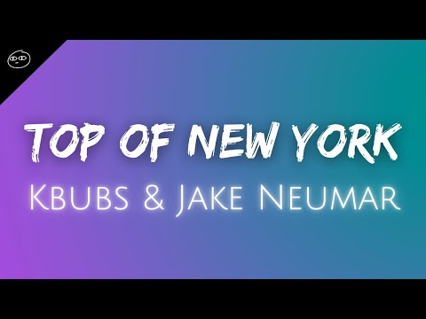 Top of New York ♪ Kbubs & Jake Neumar