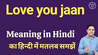 Love you jaan meaning in Hindi | Love you jaan ka matlab kya hota hai