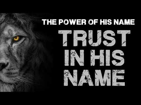 04 Trusted in His Holy Name