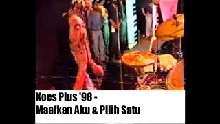 Download lagu Koes Plus '98 - Maafkan Aku & Pilih Satu (Live Show, 2001) mp3