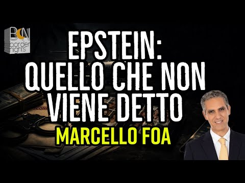 EPSTEIN, QUELLO CHE NON VIENE DETTO - MARCELLO FOA