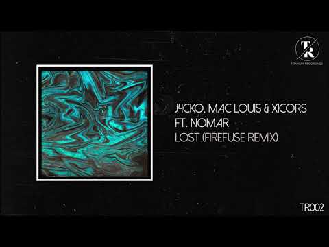 J4CKO, Mac Louis & Xicors feat. Nomar - Lost (Firefuse Remix) [Official Audio]