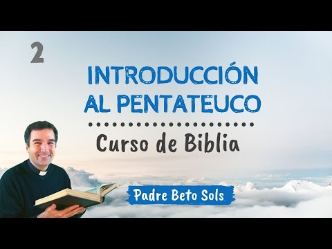 2. INTRODUCCIÓN AL PENTATEUCO - Curso de Biblia Católico