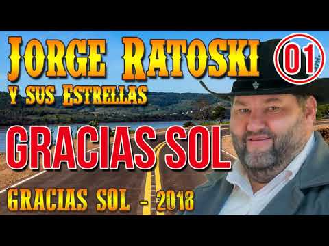 Jorge Ratoski 2018 - Gracias al Sol - Contratos Tel: (03754)421522 o al (03754)15418972