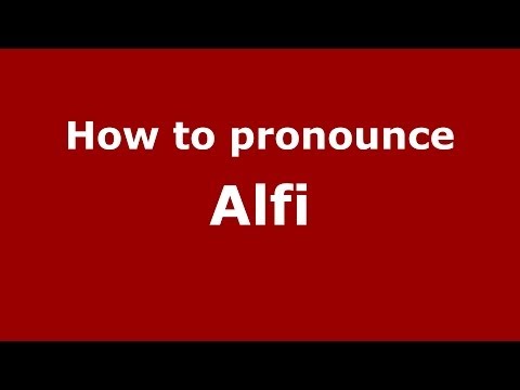 How to pronounce Alfi