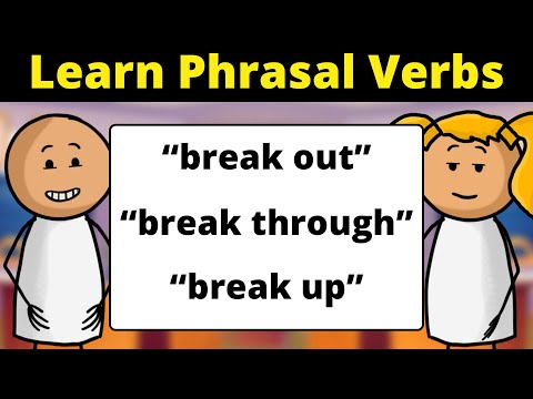 Learn Phrasal Verbs with BREAK: "break out, break through, break up" | English Conversation Practice
