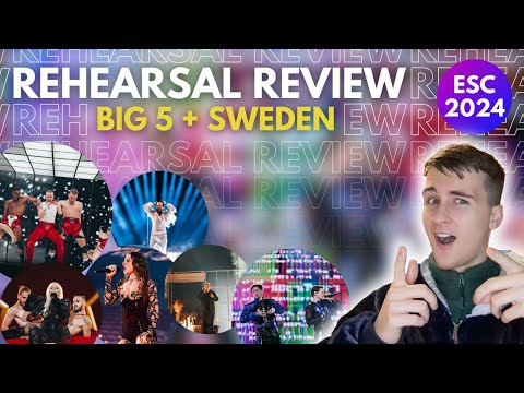 REHEARSAL REVIEW: EUROVISION 2024 | BIG 5 & SWEDEN