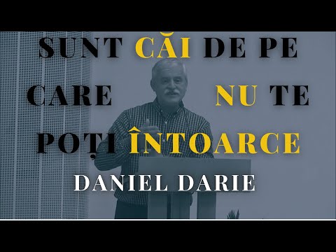 Sunt Căi De Pe Care Nu Te Poți Întoarce | Daniel Darie