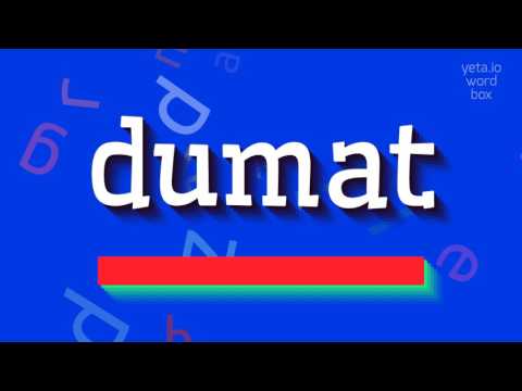 How to say "dumat"! (High Quality Voices)