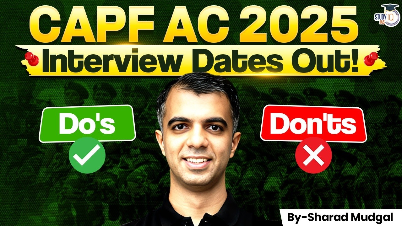 CAPF AC 2025 Interview Dates Out! | Complete Preparation Strategy | StudyIQ IAS