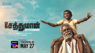 SETHTHUMAAN | Tamil Movie | Official Trailer | SonyLIV | Streaming on 27th May