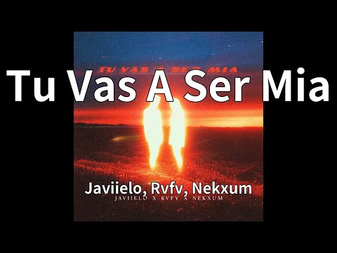 Javiielo, Rvfv, Nekxum - Tu Vas A Ser Mia (audio)