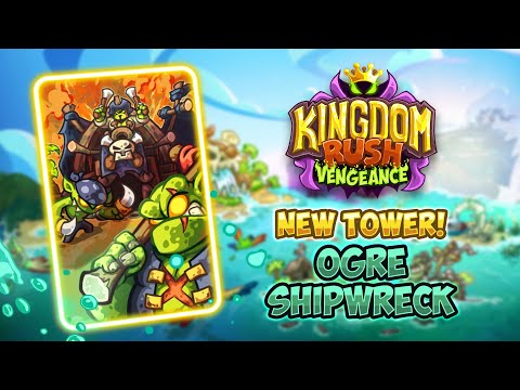 [Kingdom Rush Vengeance] Ogre Shipwreck Spotlight